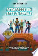 Atrapados en Battle Royale (Fortnite: Atrapados en Battle Royale 1)