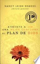 Atrevete a ser una mujer conforme al plan de Dios