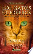 Aurora (Los Gatos Guerreros | La Nueva Profecía 3)
