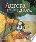 Libro Aurora y la Planta de Mora