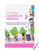 Libro AUTISTA O ARTISTA (Manual de actividades practicas)