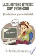 Libro ¡Auxilio! ¡Tengo Estrésss! Soy Profesor