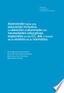 Libro Avanzando hacia una educación inclusiva. La atención al alumnado con necesidades educativas especiales en las CC. AA. a través de la revisión de la normativa.