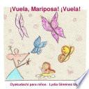 ÁVuela, Mariposa! !Vuela!