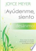 Libro ¡Ayúdenme, Siento Desánimo!