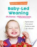 Libro Baby-led weaning: 0% dramas, 100% soluciones