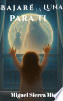 Libro Bajaré la Luna para ti