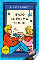 Libro Bajo el mismo techo (Juntos y revueltos 3)