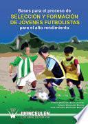 Libro Bases para el proceso de selección y formación de jóvenes futbolistas para el alto rendimiento