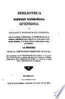 Biblioteca Hispano Americana Septentrional por el Doctor D. Jose Mariano Beristain y Souza