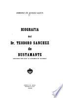 Biografía del Dr. Teodoro Sanchez de Bustamante