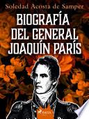 Biografía del general Joaquín París
