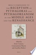 Libro Brill's Companion to the Reception of Pythagoras and Pythagoreanism in the Middle Ages and the Renaissance