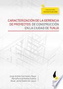 Libro Caracterización de la gerencia de proyectos de construcción en la ciudad de Tunja