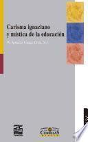 Libro Carisma ignaciano y mística de la educación