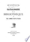 Catalogue de la bibliothèque de feu Ahmed Véfyk pacha