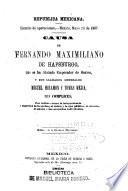 Causa de Fernando Maximiliano de Hapsburgo que se ha titulado Emperador de México y sus llamados generales Miguel Miramón y Tomás Mejía