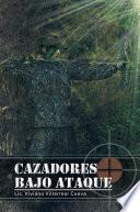 Libro CAZADORES BAJO ATAQUE