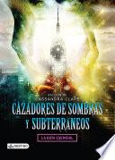 Libro Cazadores de sombras y subterráneos