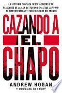 Cazando a El Chapo