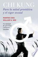 Libro Chi Kung para la salud prostatica y el vigor sexual/ Chi Kung for Prostate Health and Sexual Vigor