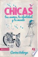 Libro CHICAS, tus sueños, tu identidad y tu mundo