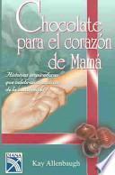 Chocolate Para El Corazon De Mama/ Chocolate for My Mother's Heart