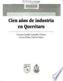 Cien años de industria en Querétaro