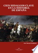 Libro Cien Hidalgos clave en la Historia de España
