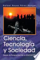 Ciencia, Tecnologia y Sociedad