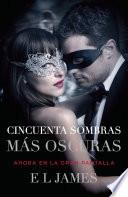 CINCUENTA SOMBRAS MÁS OSCURAS (Movie Tie-In)