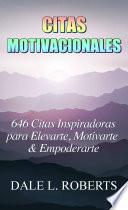 Libro Citas Motivacionales: 646 Citas Inspiradoras para Elevarte, Motivarte & Empoderarte