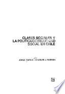 Libro Clases sociales y la política de seguridad social en Chile