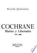 Cochrane, marino y libertador, 1775-1860
