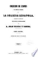 Colección de cánones de la Iglesia española: Concilios del siglo XV en adelante (1855. 758 p.)