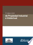 Colección de propiedad industrial e intelectual (Vol. 1)