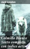 Libro Colmillo Blanco (texto completo, con índice activo)