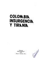 Colombia, insurgencia y tiranía