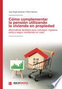 Libro Cómo complementar la pensión utilizando la vivienda en propiedad