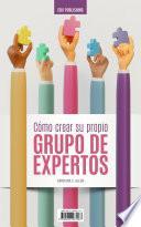Libro Cómo crear su propio Grupo De Expertos