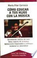 Libro Cómo educar a tus hijos con la música