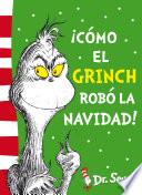 Libro ¡Cómo el Grinch robó la Navidad! (Colección Dr. Seuss)