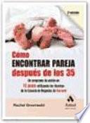 Cómo encontrar pareja después de los 35 . 2o EDICION