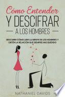 Libro Cómo Entender y Descifrar a los Hombres