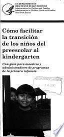 Cómo facilitar la transición de los niños del preescolar al kindergarten