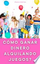 Libro Cómo ganar dinero alquilando juegos?