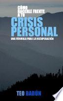 Libro Como Hacerle Frente a Tu Crisis Personal