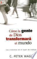 Libro Cómo la gente de Dios transformará el Mundo