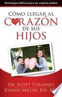 Cómo llegar al corazón de sus hijos