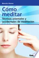 Libro Cómo meditar. Técnicas orientales y occidentales de meditación